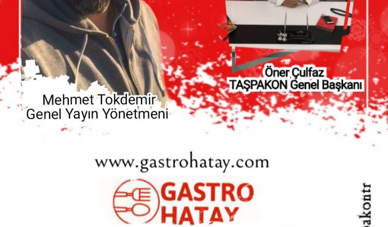 GASTROHATAY’IN İLK KONUĞU TAŞPAKON GENEL BAŞKANI OLDU